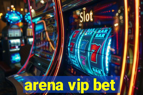 arena vip bet